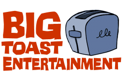  BIG TOAST ENTERTAINMENT 